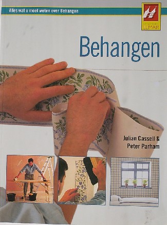 CASSELL, JULIAN & PARHAM, PETER, - Alles wat u moet weten over behangen.
