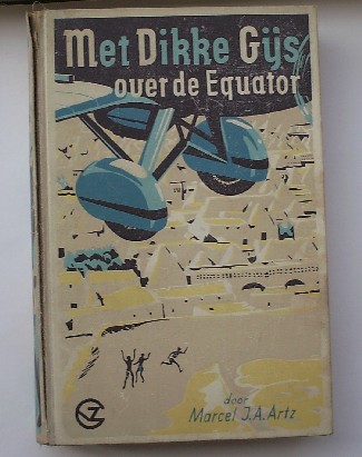 ARTZ, MARCEL J.A., - Met dikke Gijs over den Equator.