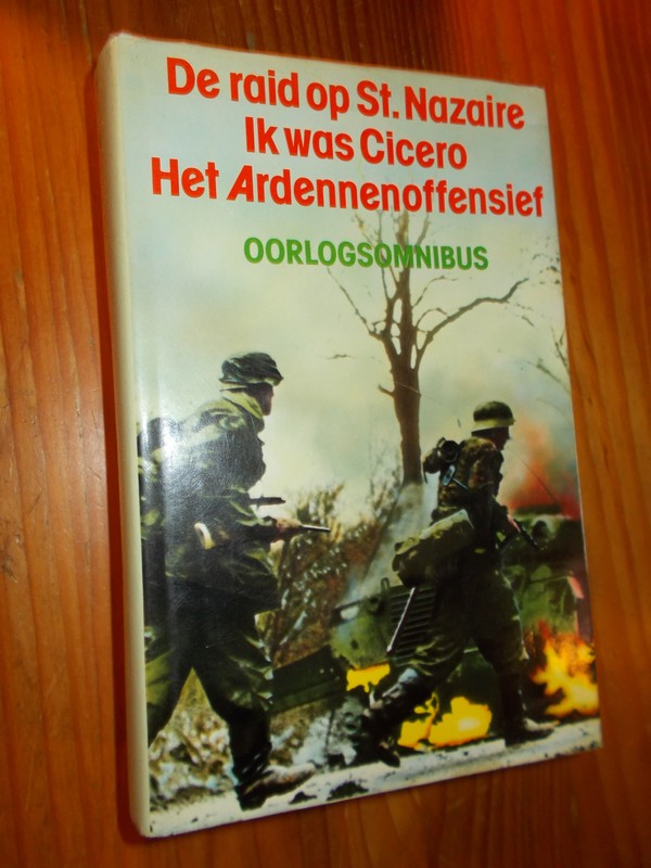 PHILLIPS, C.E. LUCAS & BAZNA, E. & MERRIAM, R.E., - Oorlogsomnibus. De raid op St. Nazaire. Ik was Cicero. Het Ardennenoffensief.