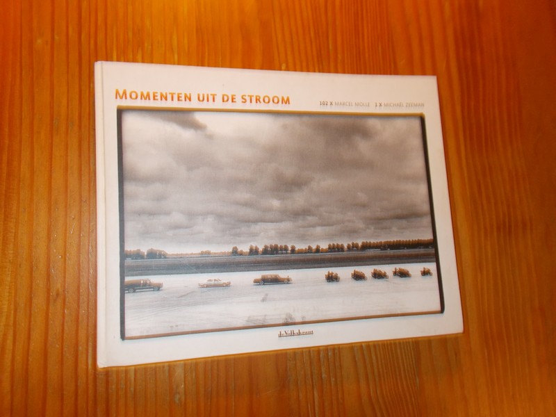 MOLLE, MARCEL & ZEEMAN, MICHAEL, - Momenten uit de stroom.