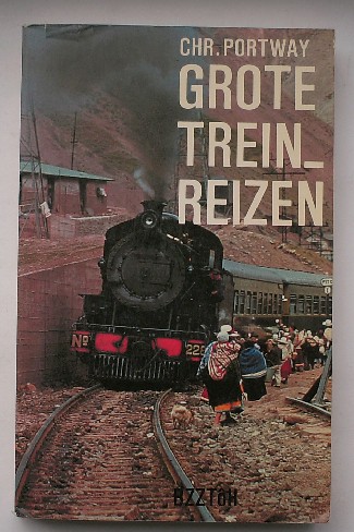 PORTWAY, CHR., - Grote treinreizen.
