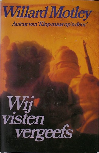 MOTLEY, WILLARD, - Wij visten vergeefs.