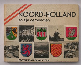 red. - Noord-Holland en zijn gemeenten. Provincie-verzamelalbum.