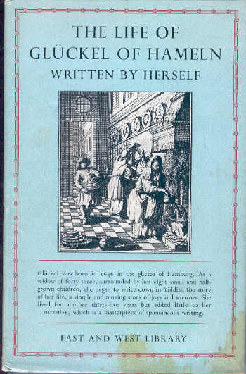 GLUCKEL OF HAMELN, - The life of Gluckel of Hameln written by herself.