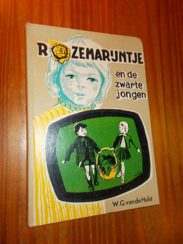 HULST, W.G. VAN DE, - Rozemarijntje en de zwarte jongen.