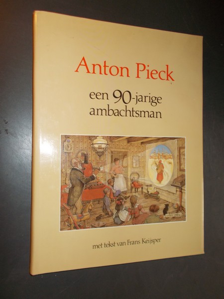 KEIJSPER, FRANS, - Anton Pieck. Een 90-jarige ambachtsman.