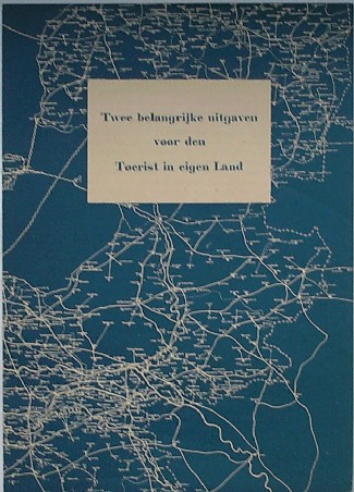 (uitgeverij). - Twee belangrijke uitgaven voor den Toerist in eigen land.