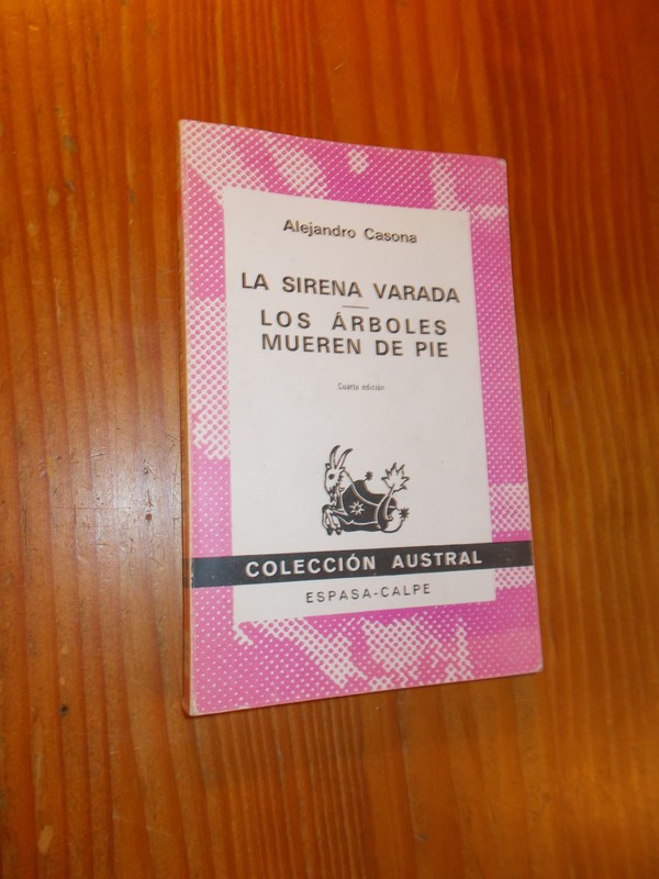 CASONA, ALEJANDRO, - La sirena varada. Los arboles mueren de pie.