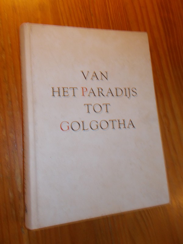 BEECHER KEYES, NELSON, - Van het paradijs tot Golgotha. De geschiedenis van de Bijbelse wereld.