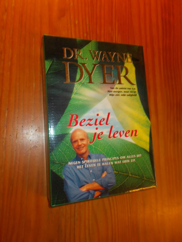 DYER, WAYNE, - Beziel je leven.