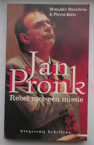BRANDSMA, MARGRIET & KLEIN, PIETER, - Jan Pronk. Rebel met een missie.