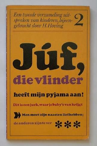 HOVING, H., - Juf die vlinder heeft een pyama aan ! Deel 2.