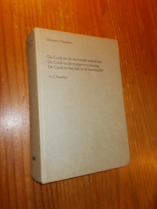 BAANTJER, A.C., - Detective omnibus. De Cock en de stervende wandelaar. De Cock en de wurger op zondag. De Cock en het lijk in de kerstnacht.