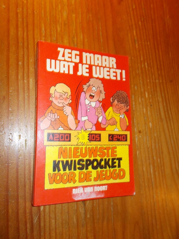 NOORT, NIEK VAN, - Zeg maar wat je weet ! Kwispocket.