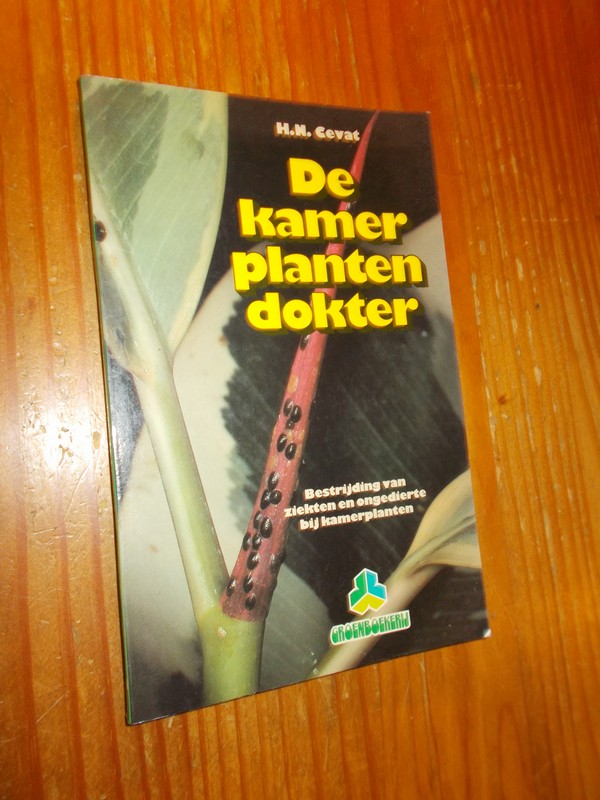 CEVAT, H.N., - De kamerplantendokter.