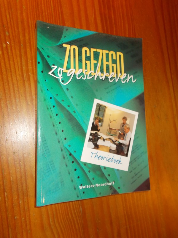 ISSELT, PAUL VAN (E.A.), - Zo gezegd zo geschreven. Theorieboek.