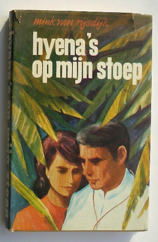RIJSDIJK, MINK VAN, - Hyena`s op mijn stoep.