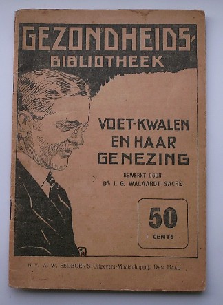 WALAARDT SACRE, DR. J.G. (BEW.), - Voetkwalen en haar genezing.