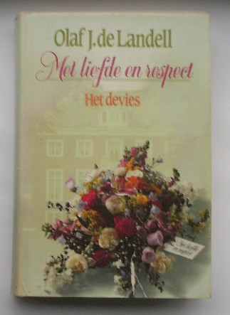 LANDELL, OLAF J. DE, - Met liefde en respect. Het devies.