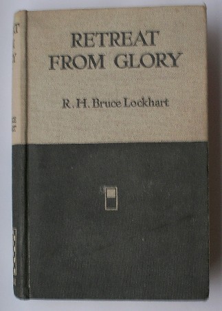 LOCKHART, R.H. BRUCE, - Retreat from glory.