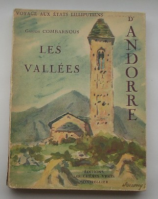 COMBARNOUS, GASTON, - Voyages aux etats lilliputiens. Les Vallees d` Andorre.