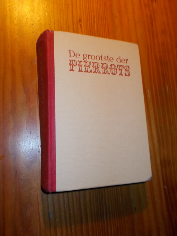 KOZIK, F., - De grootste der Pierrots. Het aangrijpend levensverhaal van Jean Kaspar Deburau (..).