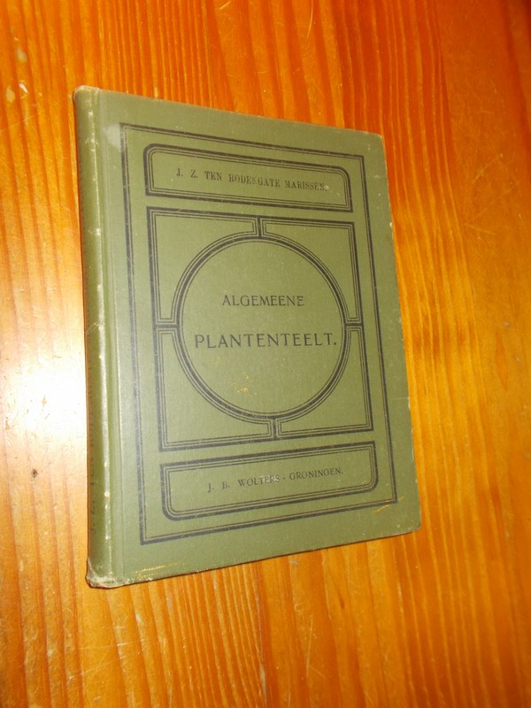 RODENGATE MARISSEN, J.Z. TEN, - Algemeene plantenteelt.