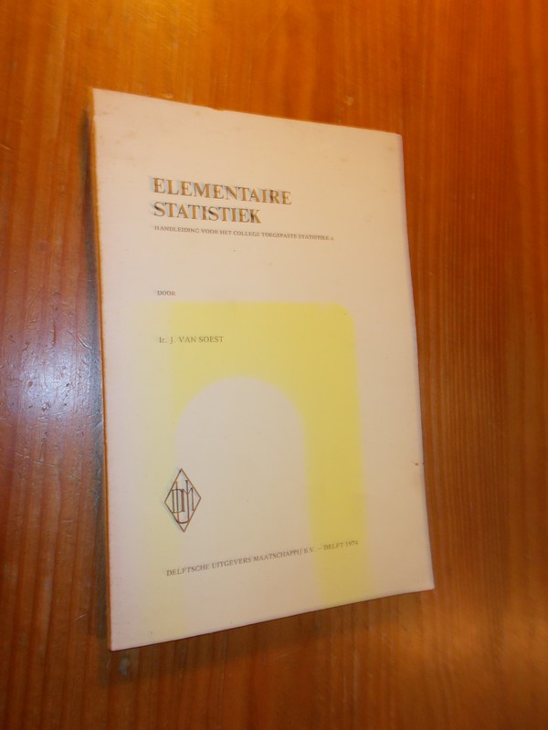SOEST, J. VAN, - Elementaire statistiek. Handleiding voor het college toegepaste statistiek A.