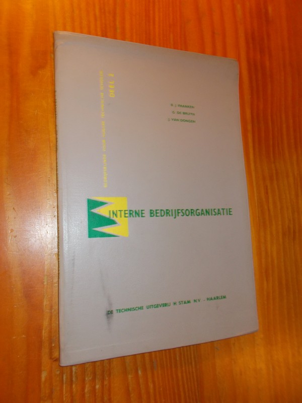 FRANKEN, B.J. (E.A.), - Interne bedrijfsorganisatie. Bedrijfskunde voor hogere technische scholen deel 2.