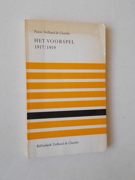 TEILHARD DE JARDIN, PIERRE, - Het voorspel. 1917/1919.