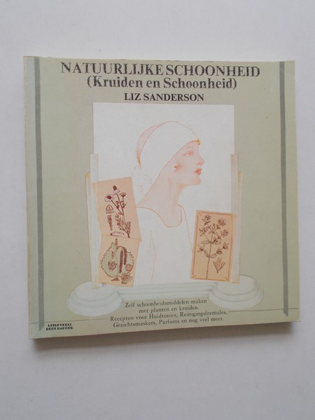 SANDERSON, LIZ, - Natuurlijke schoonheid (Kruiden en schoonheid).