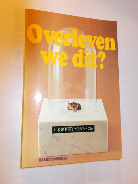 COMMONER, HARRY, - Overleven we dit ?