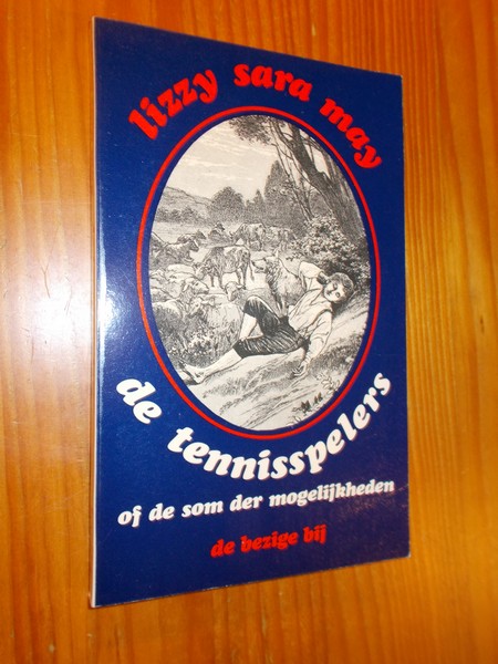 MAY, LIZZ SARA, - De tennisspelers of de som der mogelijkheden.