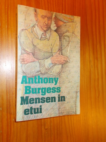 BURGESS, ANTHONY, - Mensen in etui.