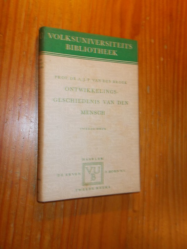BROEK, A.J.P. VAN DEN, - Ontwikkelingsgeschiedenis van den mensch.