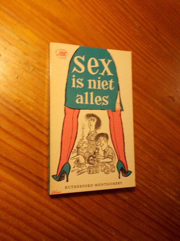 MONTGOMERY, RUTHERFORD, - Sex is niet alles.
