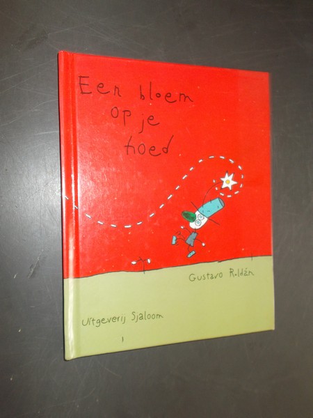 ROLDAN, GUSTAVO, - Een bloem op je hoed.