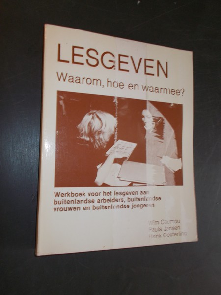 COUMOU, WIM (E.A.), - Lesgeven. Waarom, hoe en waarmee ?