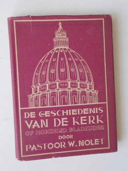 NOLET, W., - De geschiedenis van de kerk op honderd bladzijden.