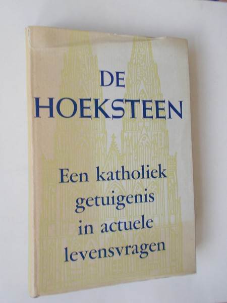red. - De hoeksteen. Een katholiek getuigenis in actuele levensvragen.