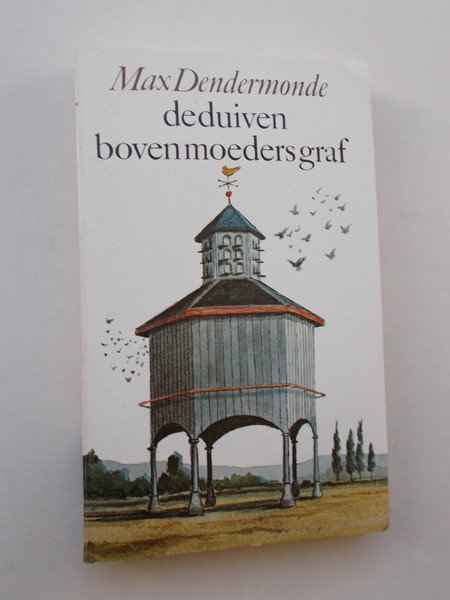 DENDERMONDE, MAX, - De duiven boven moeders graf.