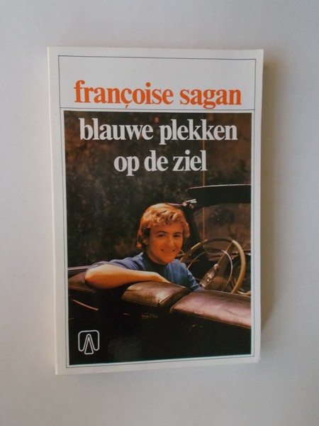 SAGAN, FRANCOISE, - Blauwe plekken op de ziel.