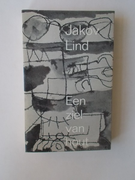 LIND, JAKOV, - Een ziel van hout en andere verhalen.