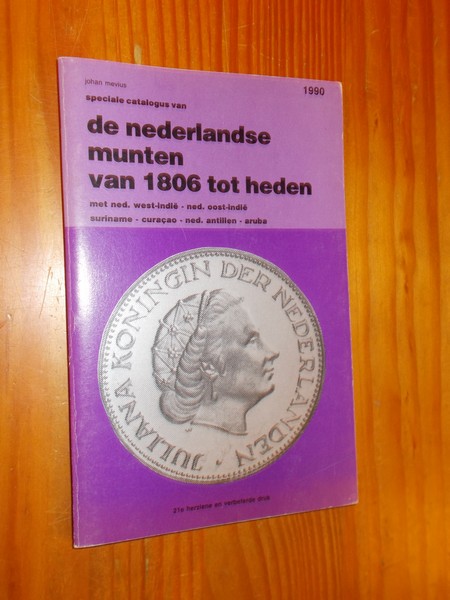 MEVIUS, JOHAN, - De Nederlandse munten van 1806 tot heden.