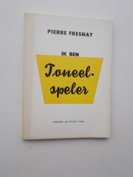 FRESNAY, PIERRE, - Ik ben toneelspeler.