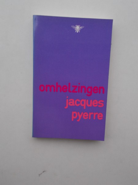 PYERRE, JACQUES, - Omhelzingen.