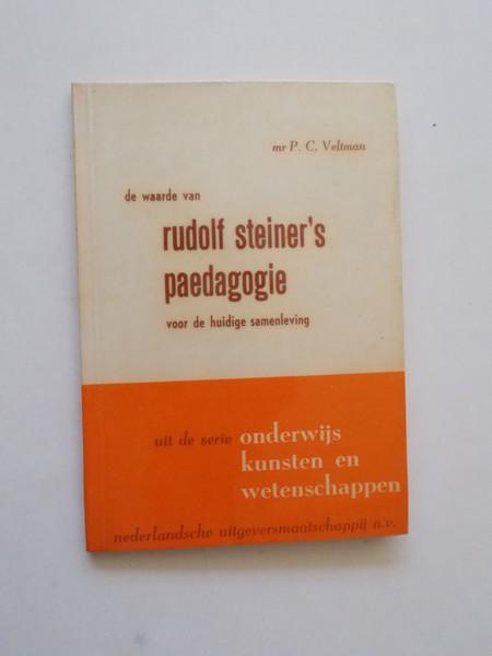 VELTMAN, P.C., - Rudolf Steiner`s paedagogie.