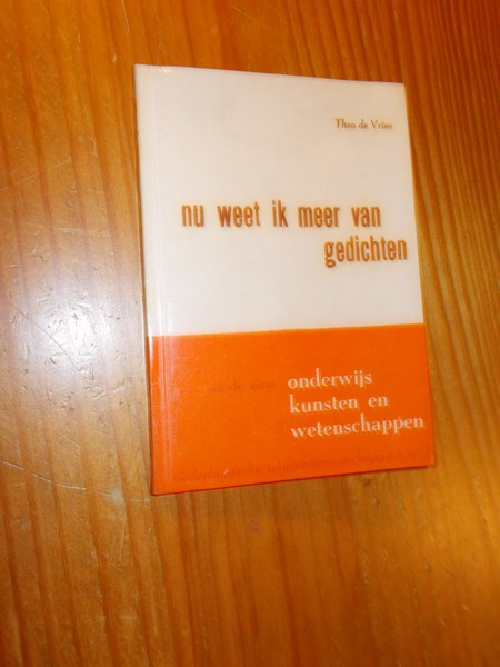 VRIES, TH. DE, - Nu weet ik meer van gedichten.