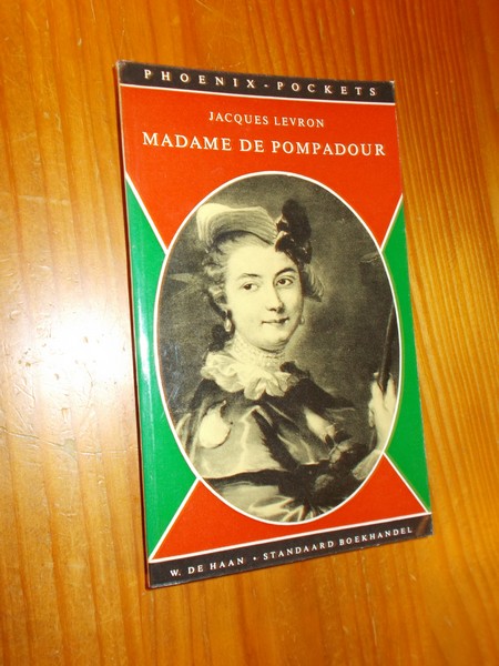 LEVRON, JACQUES, - Madame de Pompadour.