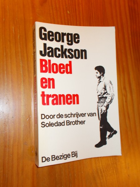 JACKSON, GEORGE, - Bloed en tranen.